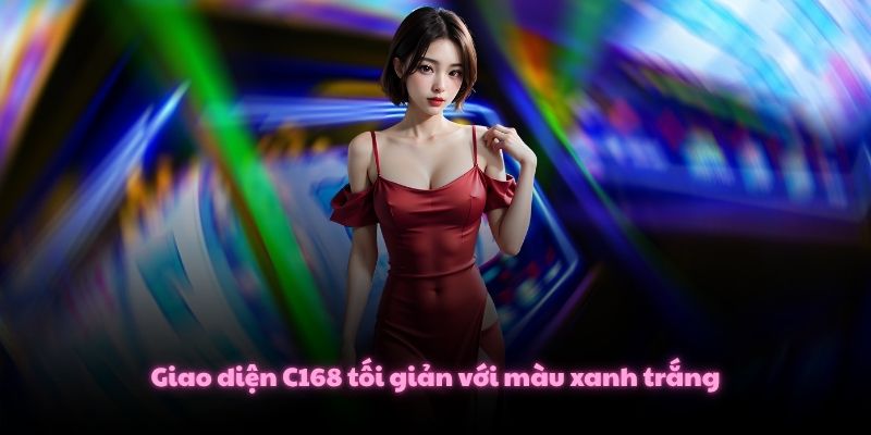 C168 SPY EYES Link Trang Chủ Nhà Cái C168.COM Mới Nhất 2026 4 Giao diện C168 tối giản với màu xanh trắng